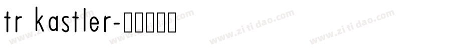 tr kastler字体转换